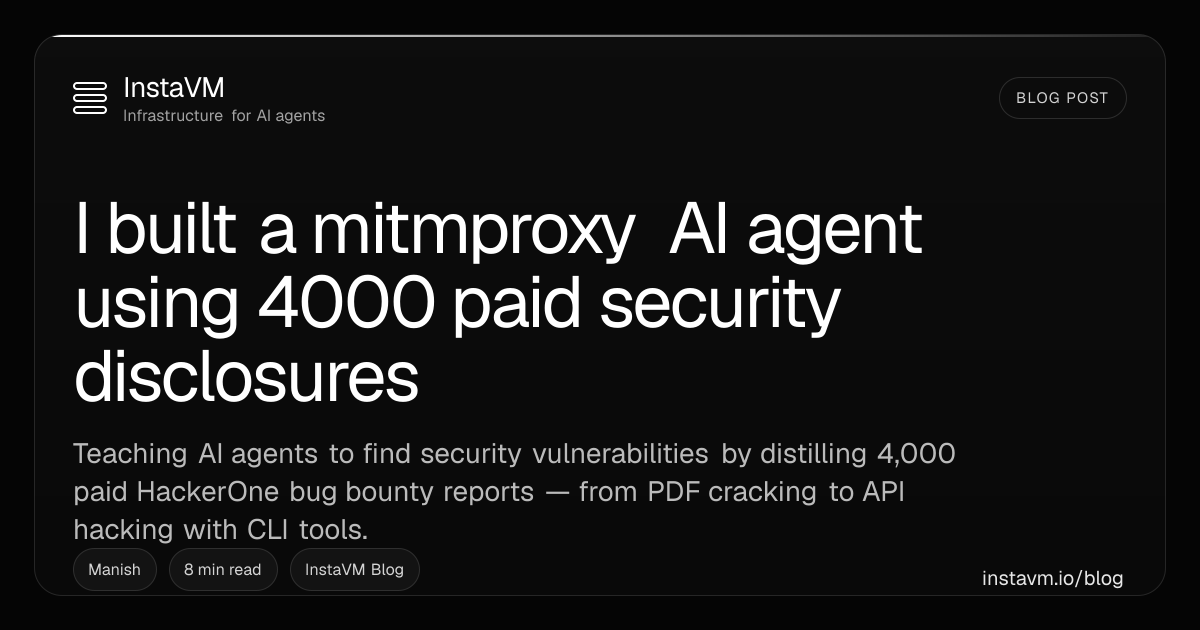 I built a mitmproxy AI agent using 4000 paid security disclosures | InstaVM